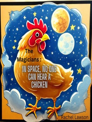 cover image of In Space No One Can Hear a Chicken